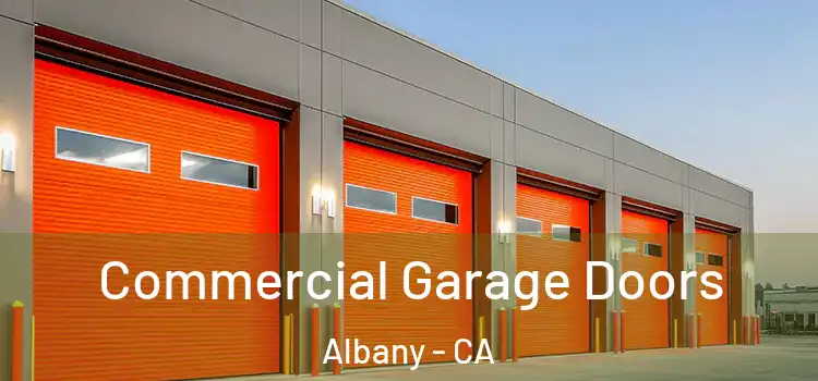  Commercial Garage Doors Albany - CA