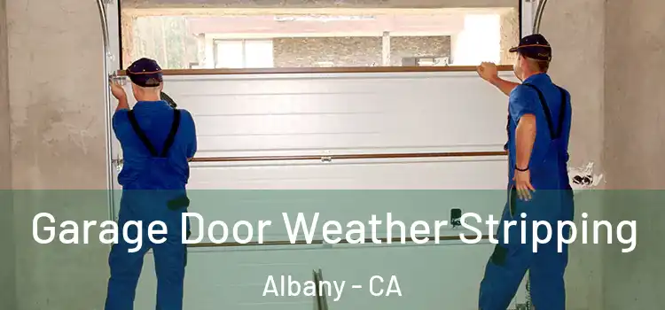  Garage Door Weather Stripping Albany - CA