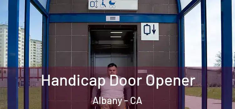 Handicap Door Opener Albany - CA