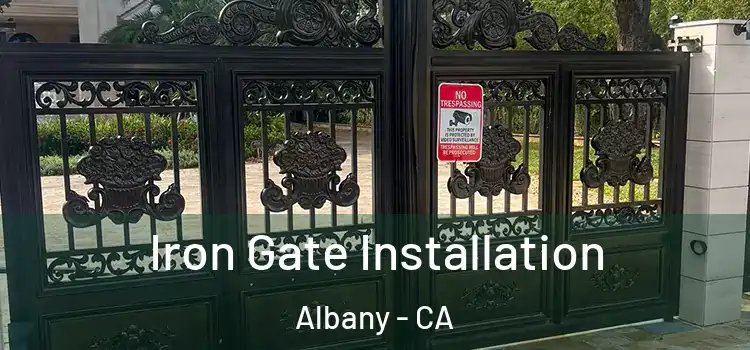  Iron Gate Installation Albany - CA