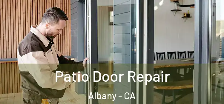  Patio Door Repair Albany - CA