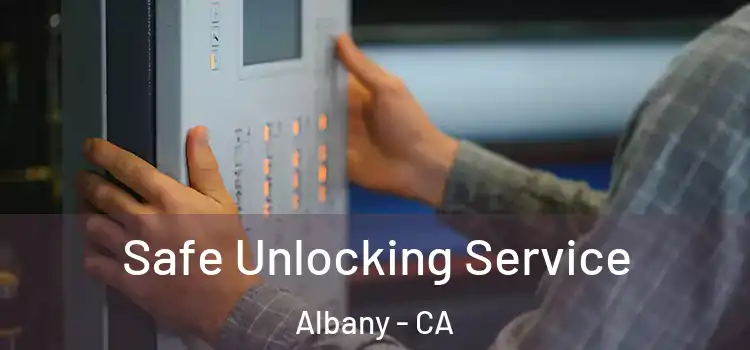  Safe Unlocking Service Albany - CA