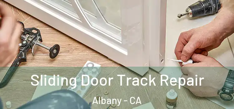  Sliding Door Track Repair Albany - CA