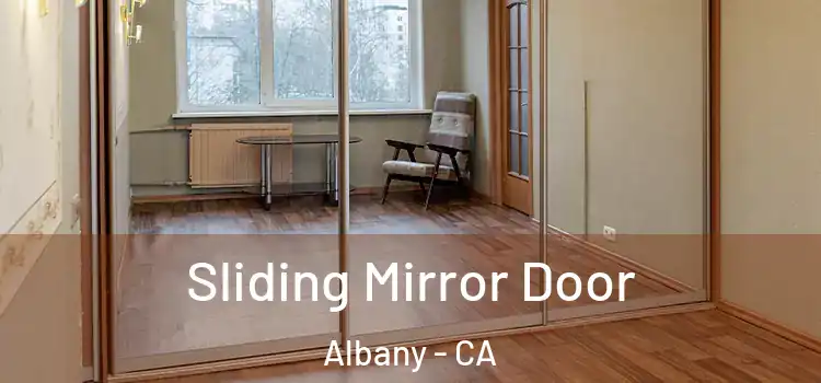  Sliding Mirror Door Albany - CA