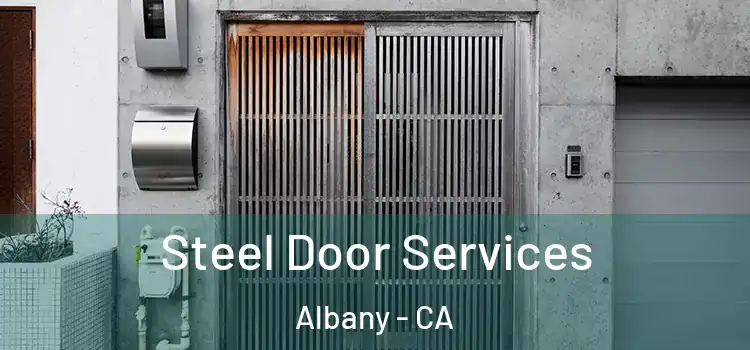 Steel Door Services Albany - CA